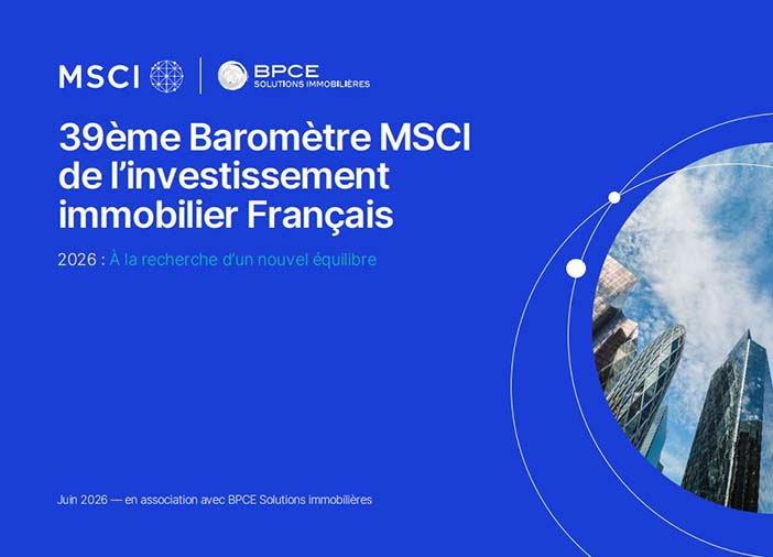 39ème Baromètre MSCI – BPCE Solutions immobilières de l’investissement immobilier Français
